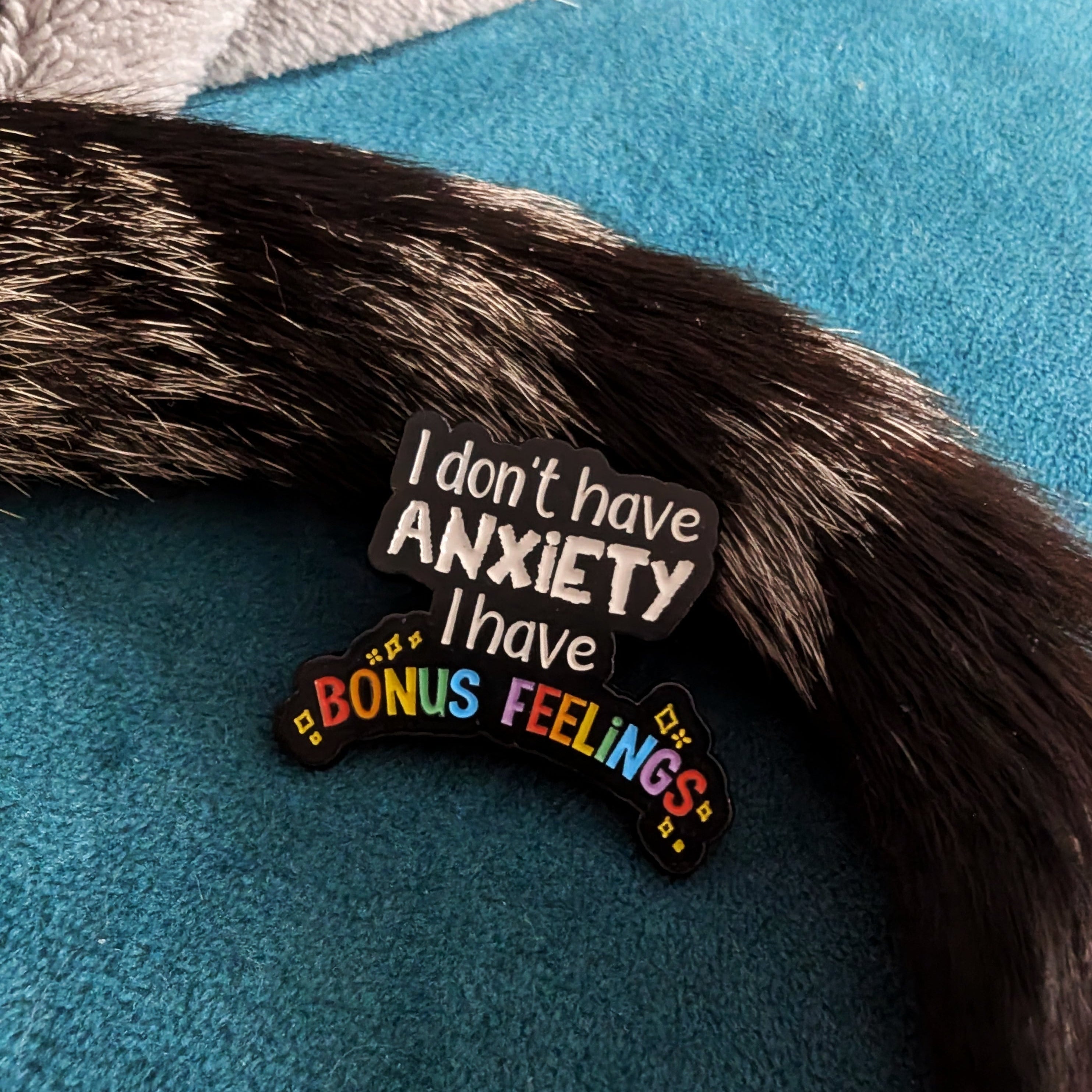 I dont have anxiety, I have bonus feelings enamel pin